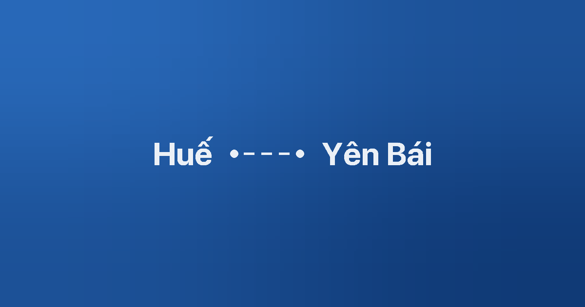 Xe ghép Huế Yên Bái