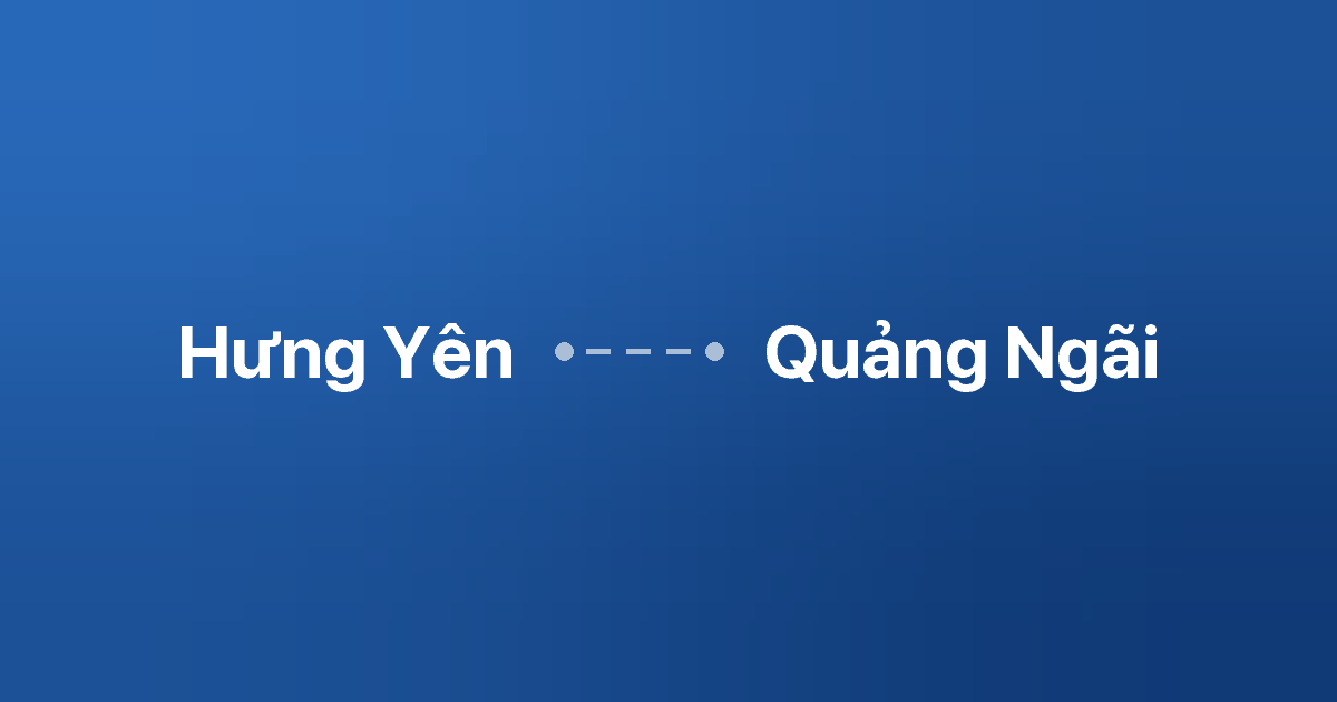Xe ghép Hưng Yên Quảng Ngãi