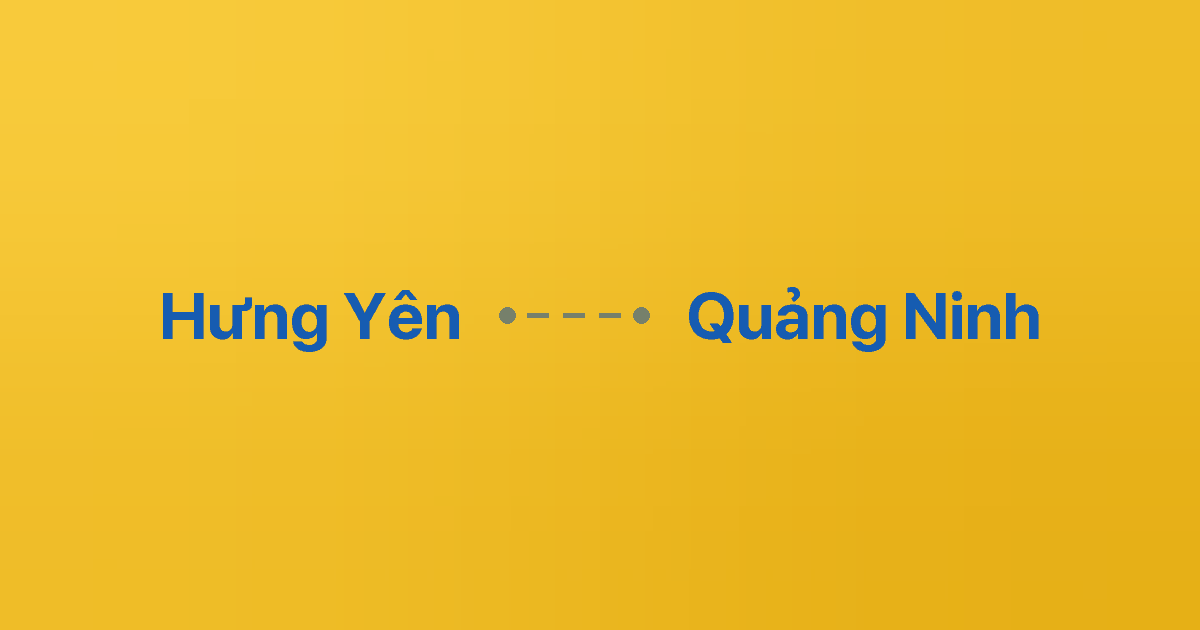 Xe ghép Hưng Yên Quảng Ninh