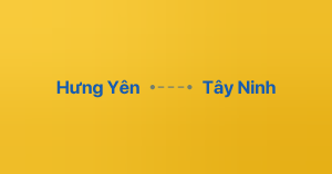Xe ghép Hưng Yên Tây Ninh