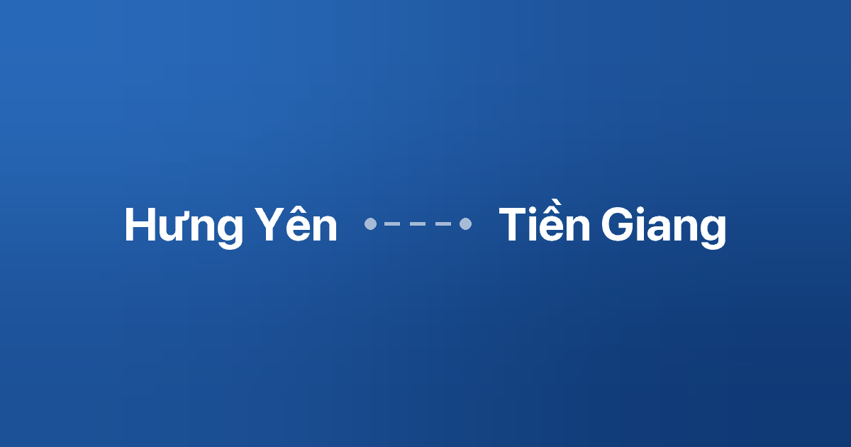 Xe ghép Hưng Yên Tiền Giang