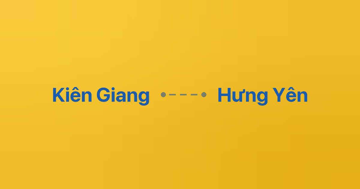 Xe ghép Kiên Giang Hưng Yên