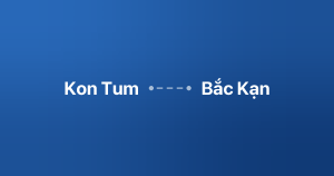 Xe ghép Kon Tum Bắc Kạn