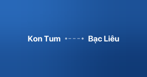 Xe ghép Kon Tum Bạc Liêu