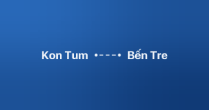 Xe ghép Kon Tum Bến Tre