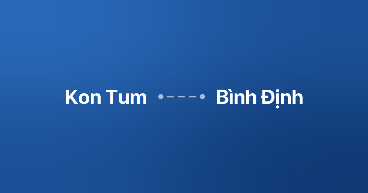 Xe ghép Kon Tum Bình Định