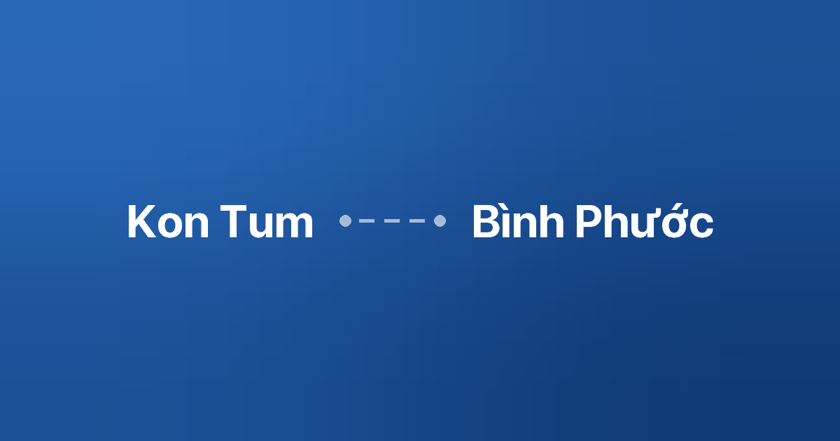 Xe ghép Kon Tum Bình Phước 2 Xe ghép Kon Tum Bình Phước