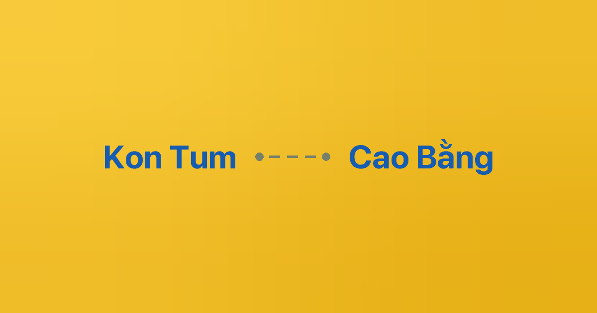 Xe ghép Kon Tum Cao Bằng