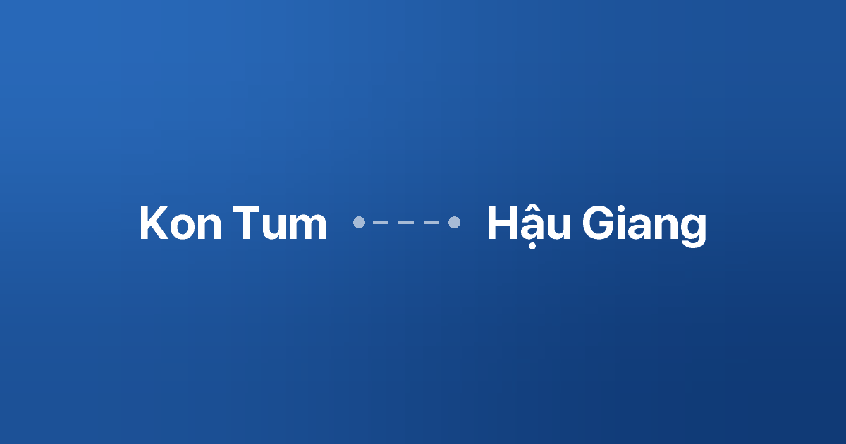 Xe ghép Kon Tum Hậu Giang