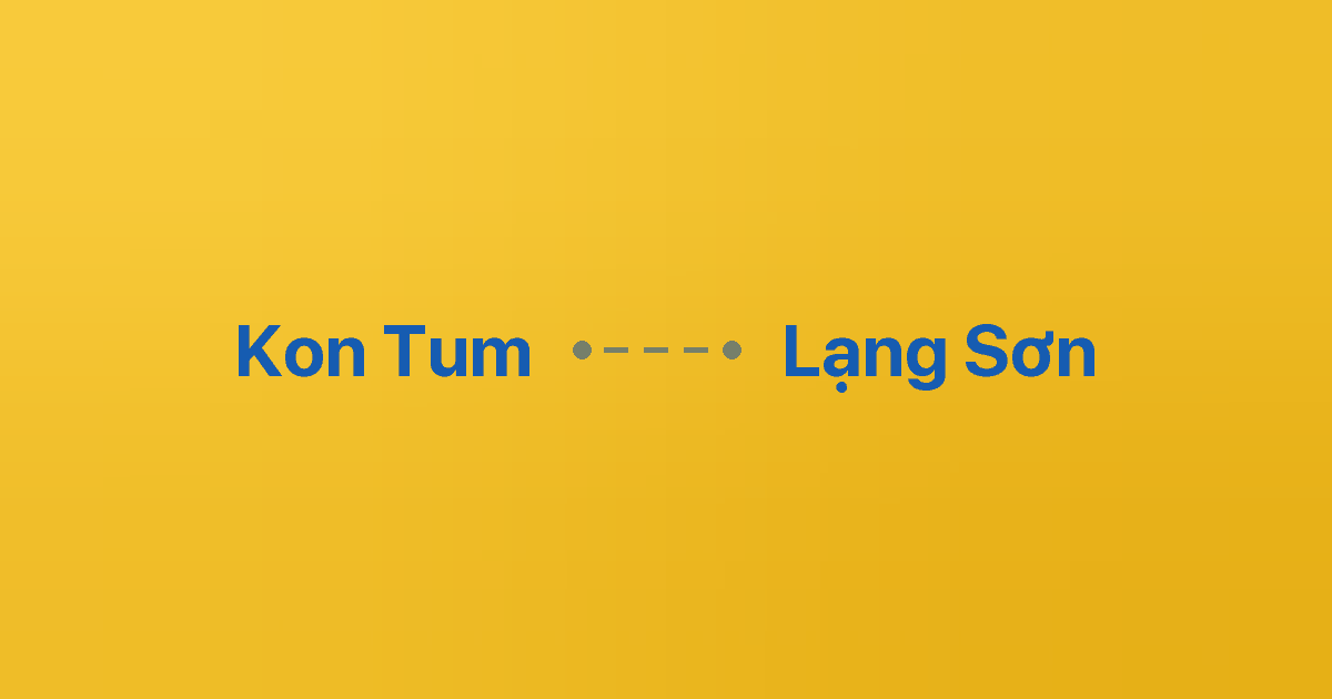 Xe ghép Kon Tum Lạng Sơn