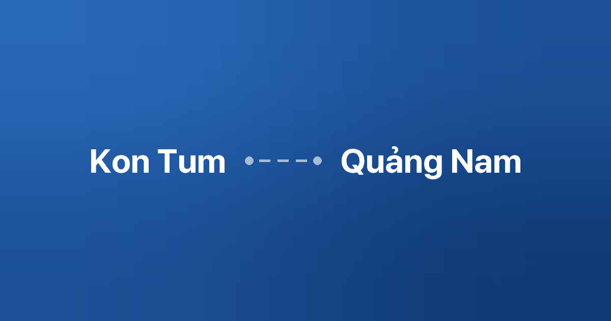 Xe ghép Kon Tum Quảng Nam