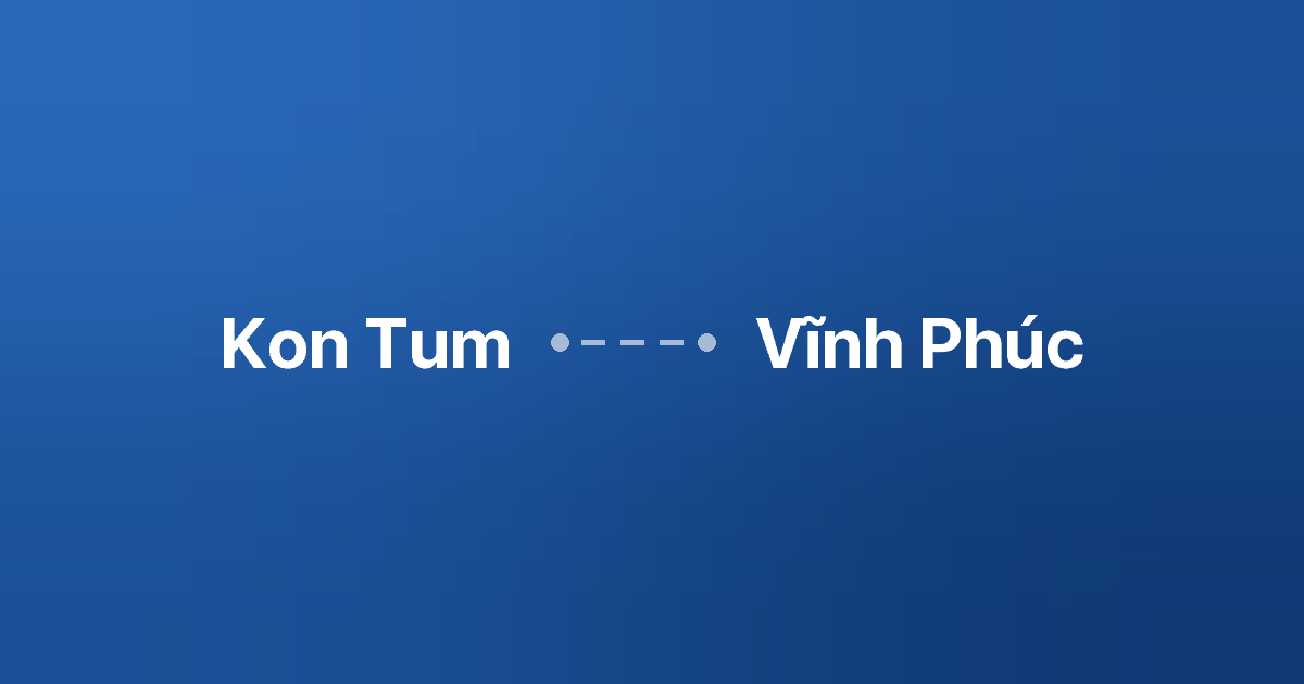 Xe ghép Kon Tum Vĩnh Phúc