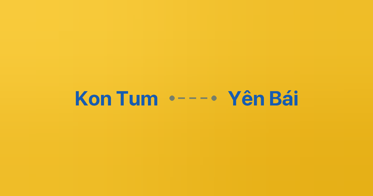 Xe ghép Kon Tum Yên Bái
