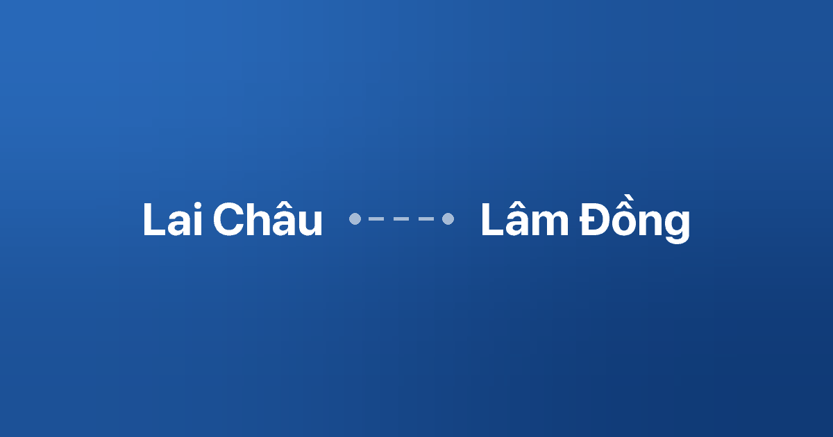 Xe ghép Lai Châu Lâm Đồng 1 Xe ghép Lai Châu Lâm Đồng