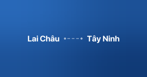 Xe ghép Lai Châu Tây Ninh