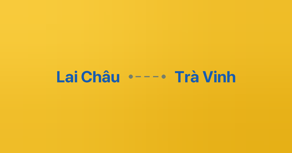 Xe ghép Lai Châu Trà Vinh