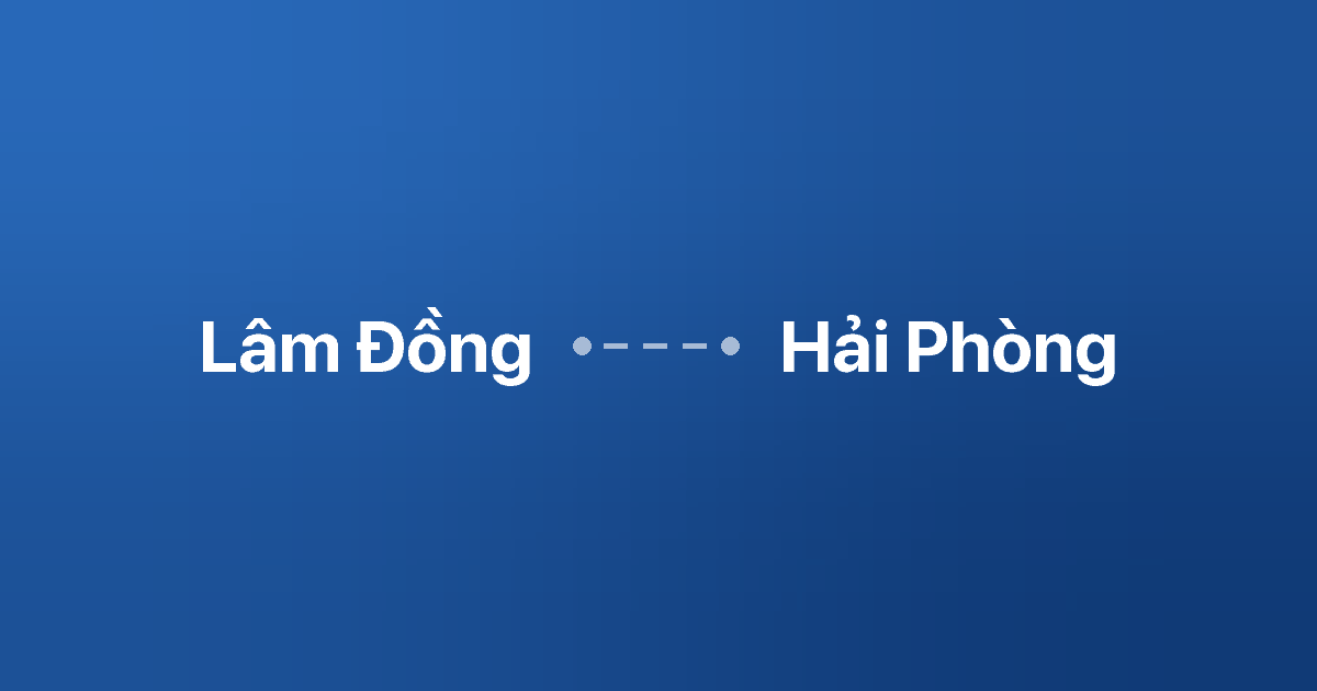 Xe ghép Lâm Đồng Hải Phòng 2 Xe ghép Lâm Đồng Hải Phòng