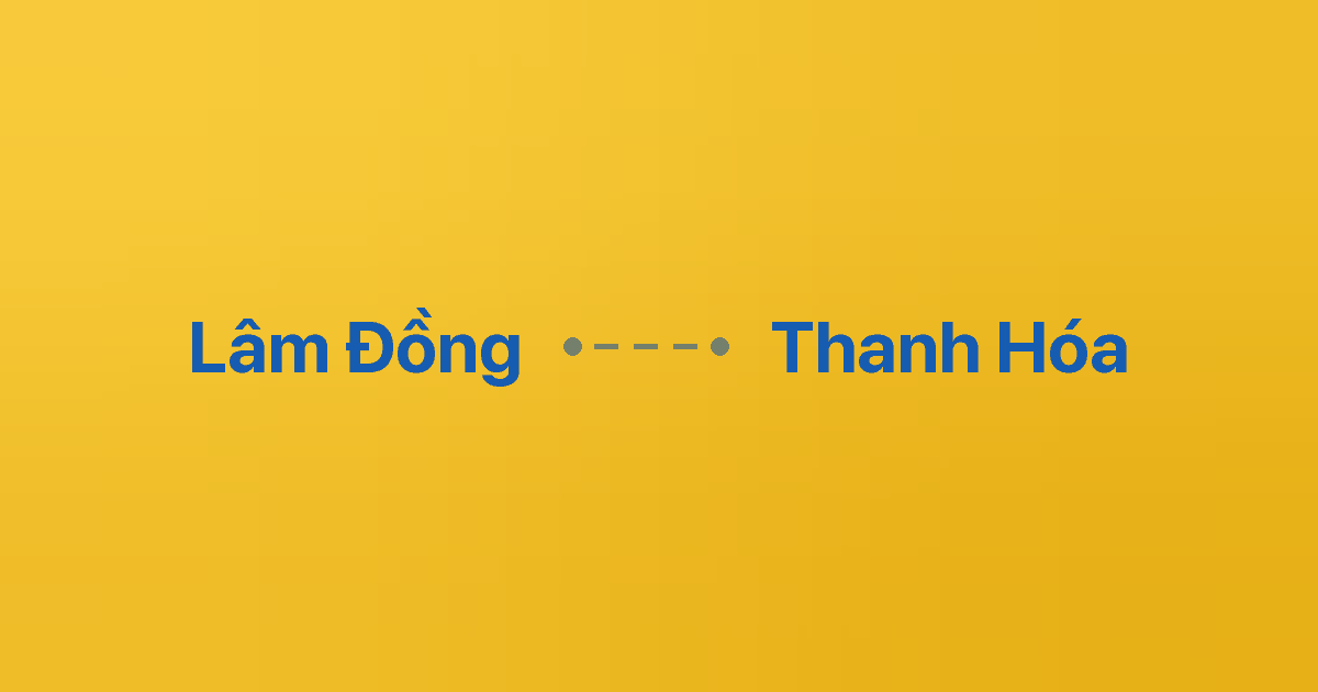 Xe ghép Lâm Đồng Thanh Hóa 1 Xe ghép Lâm Đồng Thanh Hóa