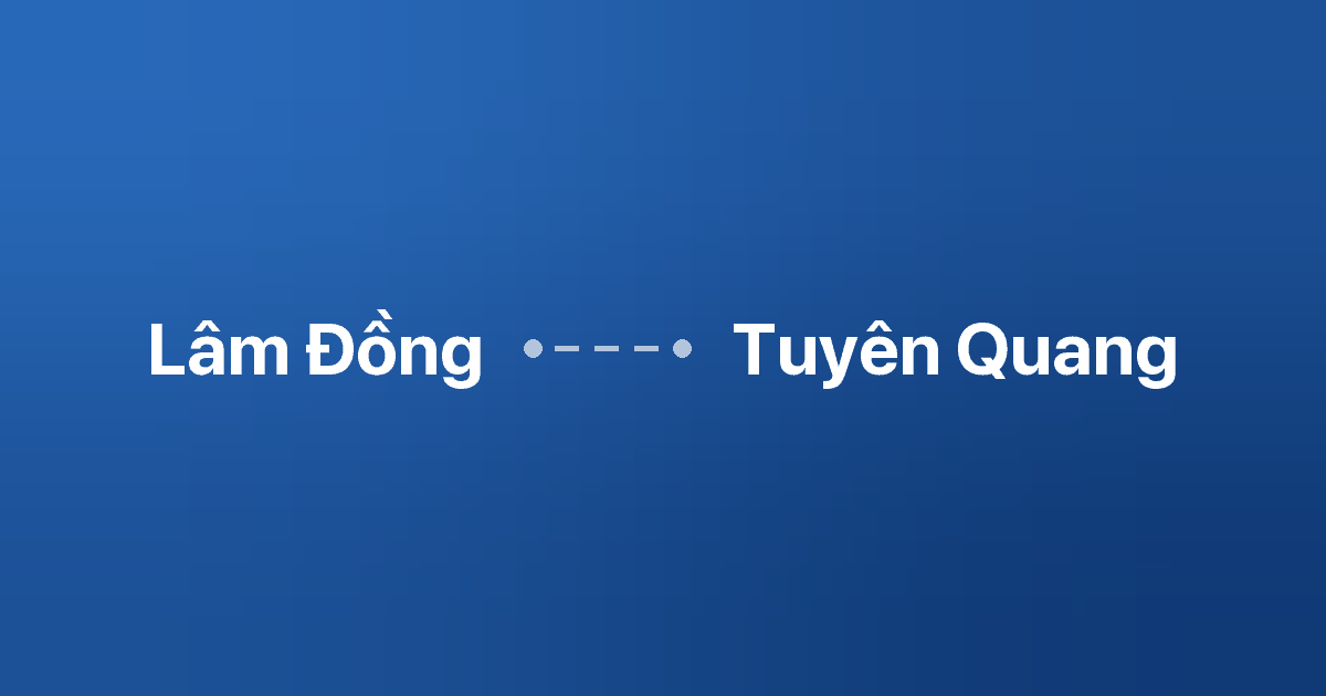 Xe ghép Lâm Đồng Tuyên Quang 2 Xe ghép Lâm Đồng Tuyên Quang