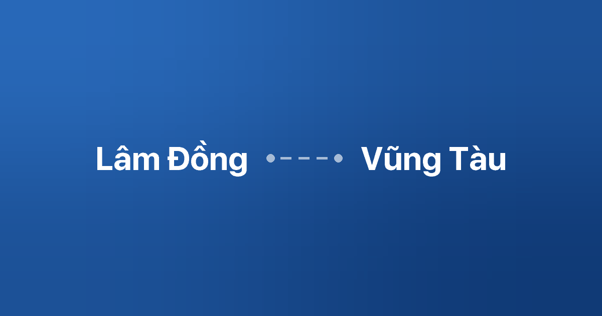 Xe ghép Lâm Đồng Vũng Tàu