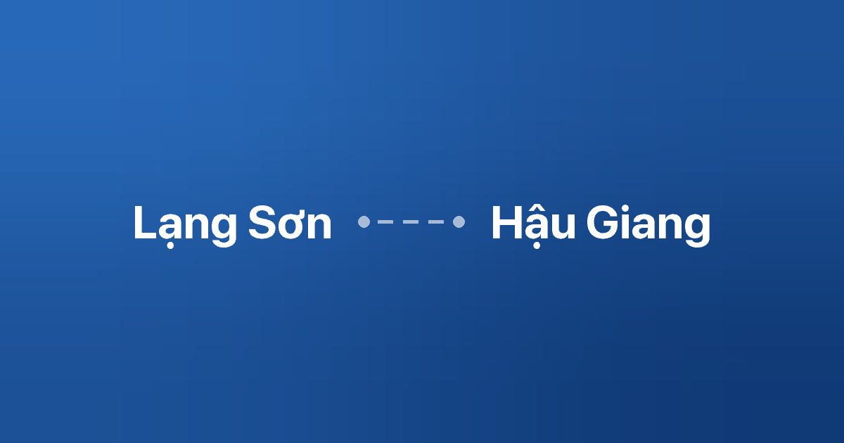 Xe ghép Lạng Sơn Hậu Giang 1 Xe ghép Lạng Sơn Hậu Giang