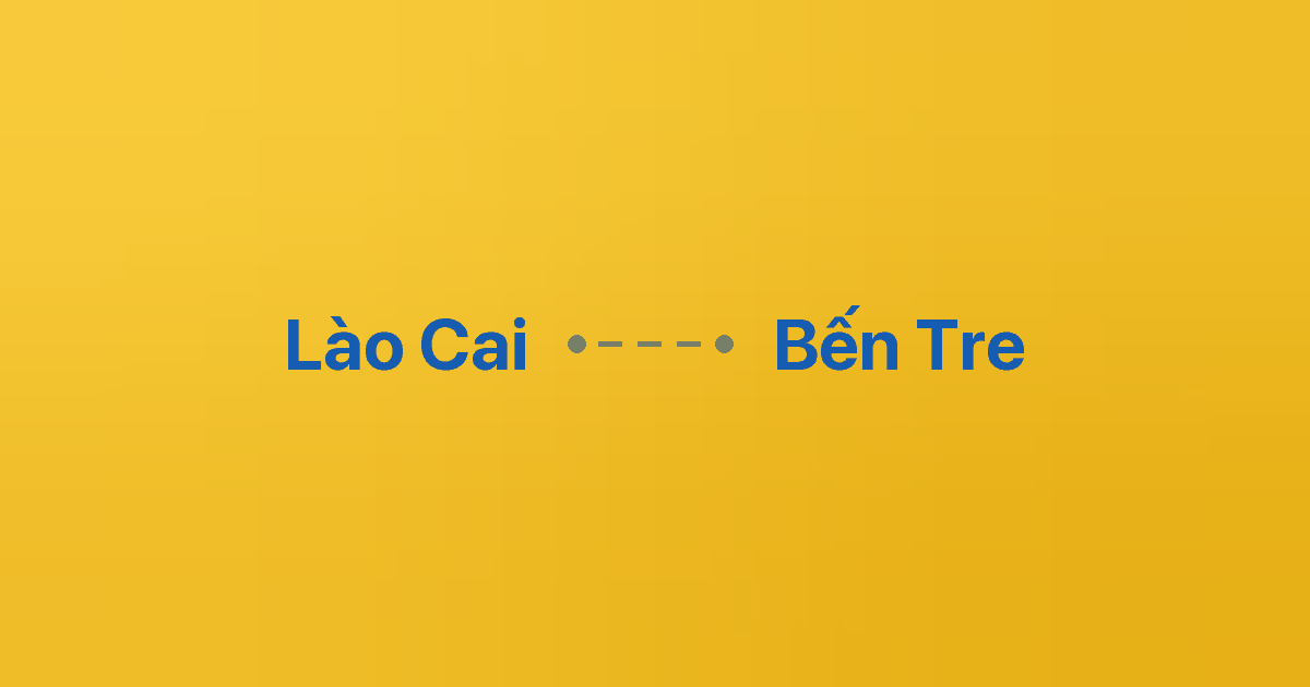 Xe ghép Lào Cai Bến Tre 1 Xe ghép Lào Cai Bến Tre