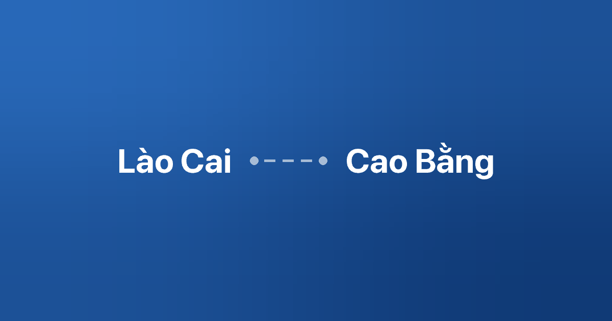 Xe ghép Lào Cai Cao Bằng