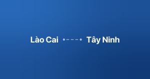 Xe ghép Lào Cai Tây Ninh