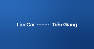 Xe ghép Lào Cai Tiền Giang