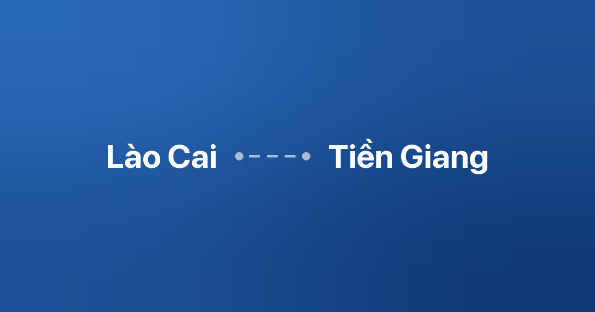 Xe ghép Lào Cai Tiền Giang