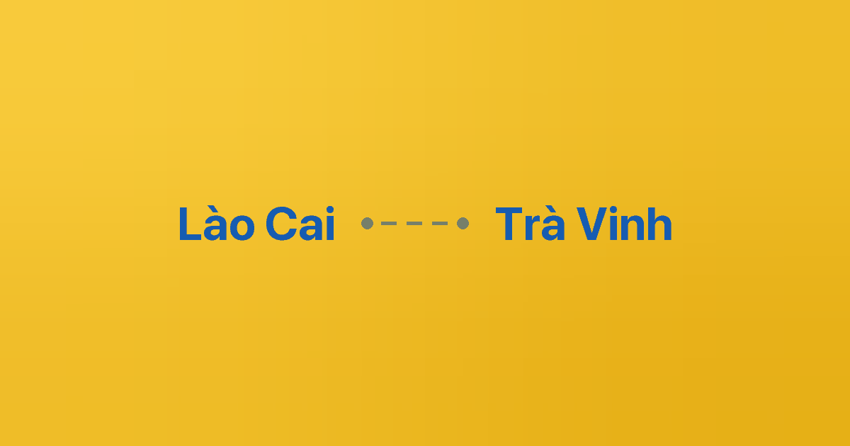 Xe ghép Lào Cai Trà Vinh
