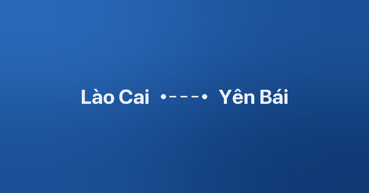 Xe ghép Lào Cai Yên Bái