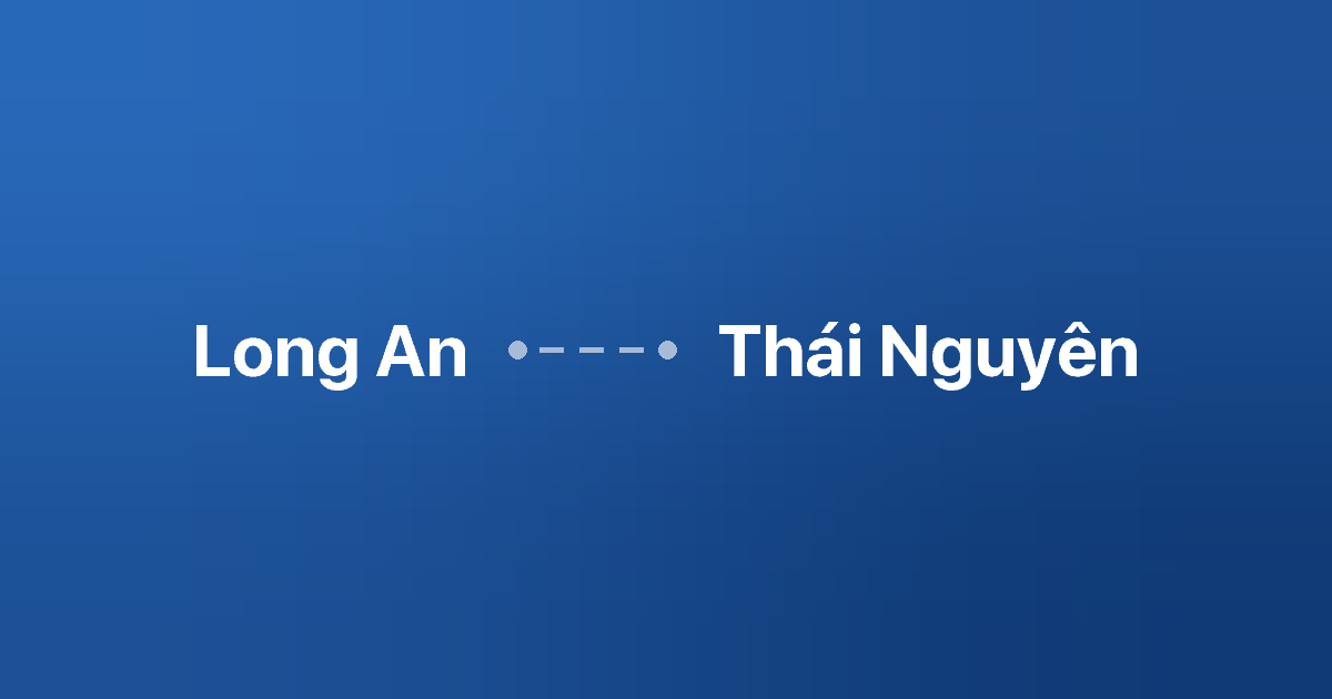 Xe ghép Long An Thái Nguyên