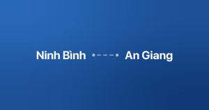 Xe ghép Ninh Bình An Giang