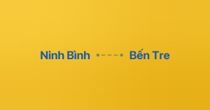 Xe ghép Ninh Bình Bến Tre