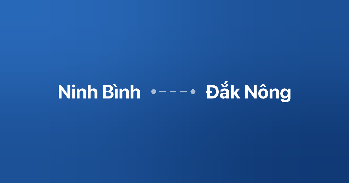 Xe ghép Ninh Bình Đắk Nông 4 Xe ghép Ninh Bình Đắk Nông