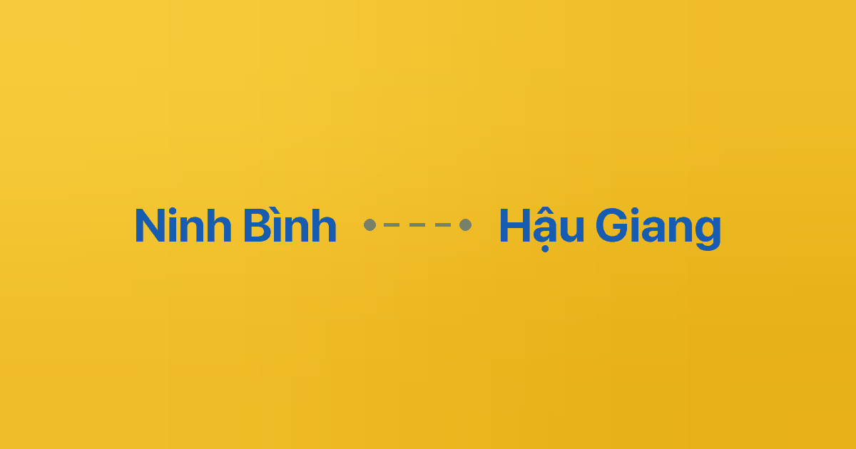 Xe ghép Ninh Bình Hậu Giang