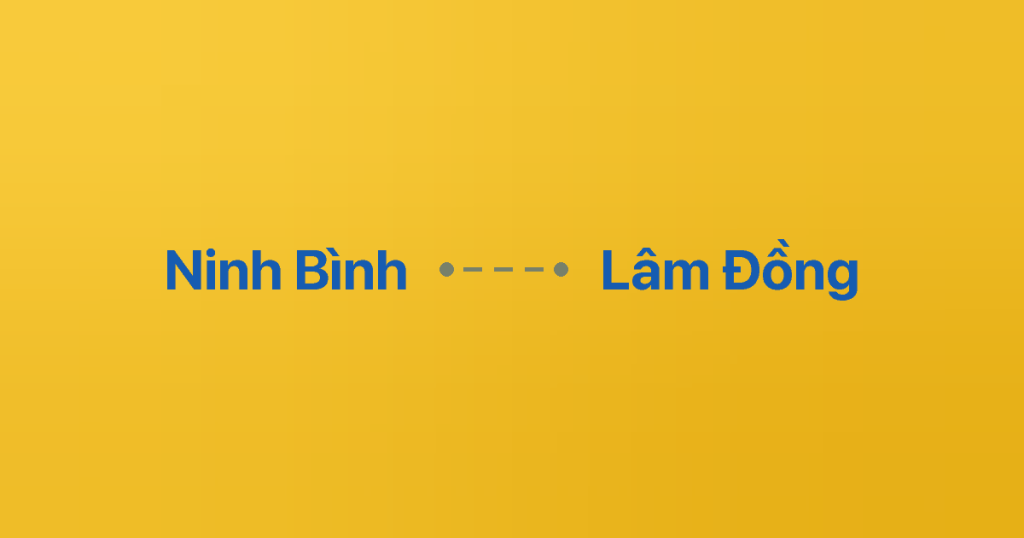Xe ghép Ninh Bình Lâm Đồng
