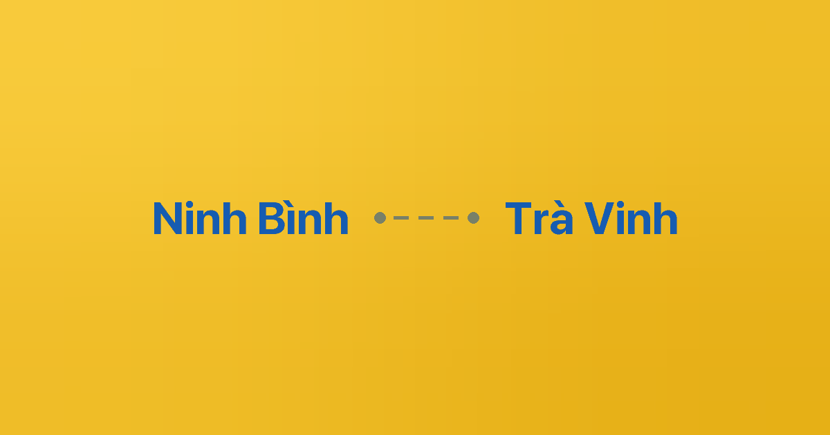 Xe ghép Ninh Bình Trà Vinh
