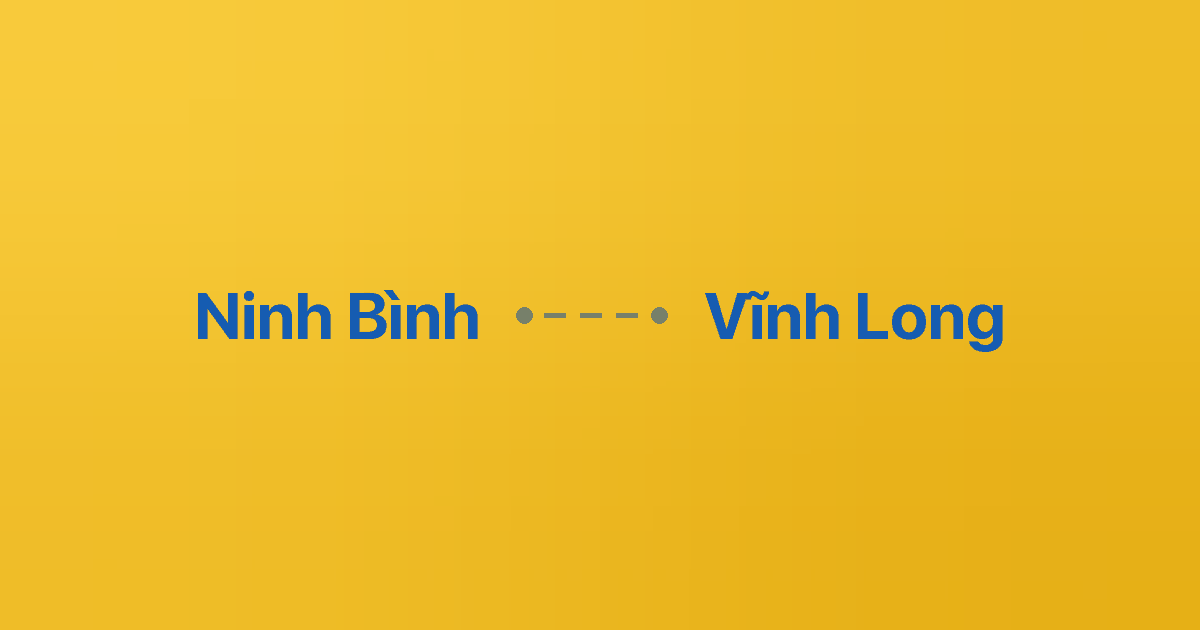 Xe ghép Ninh Bình Vĩnh Long