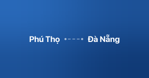 Xe ghép Phú Thọ Đà Nẵng