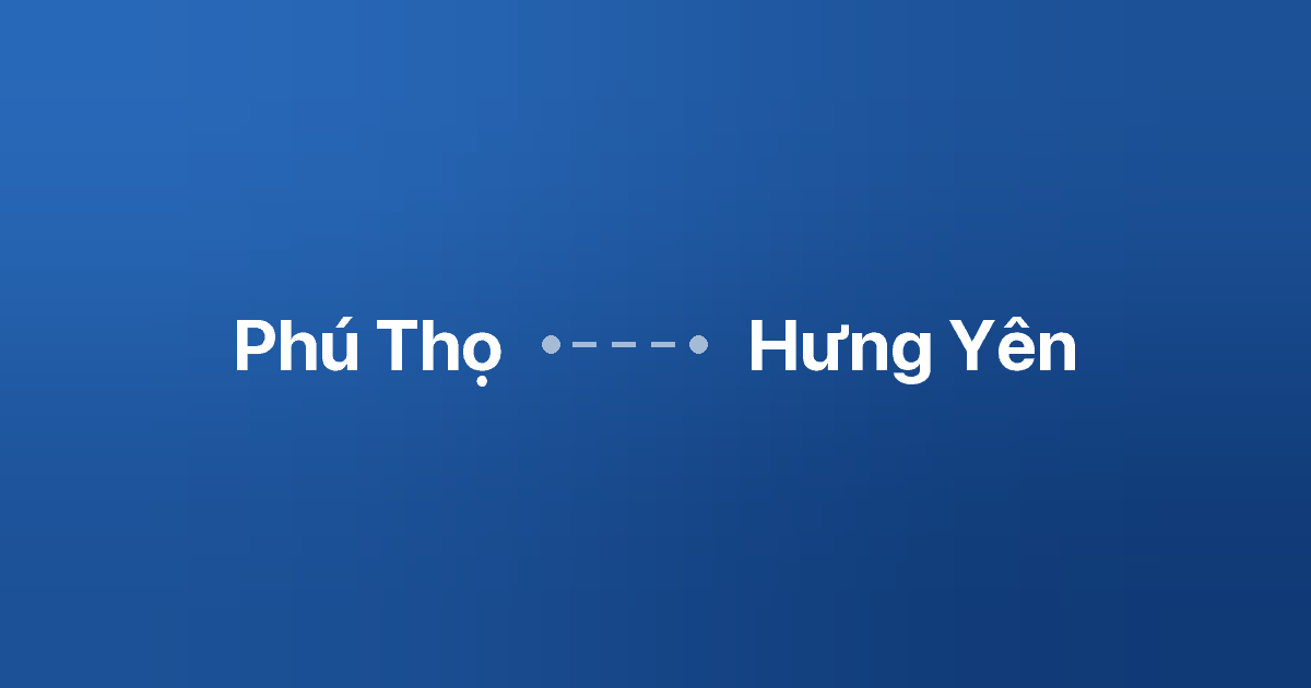 Xe ghép Phú Thọ Hưng Yên