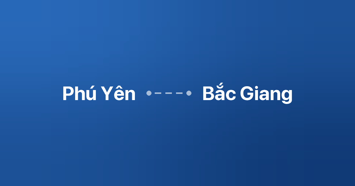 Xe ghép Phú Yên Bắc Giang