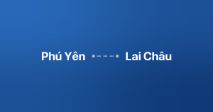 Xe ghép Phú Yên Lai Châu