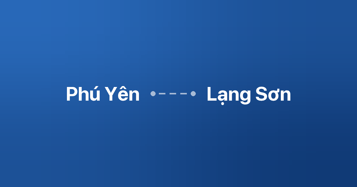 Xe ghép Phú Yên Lạng Sơn