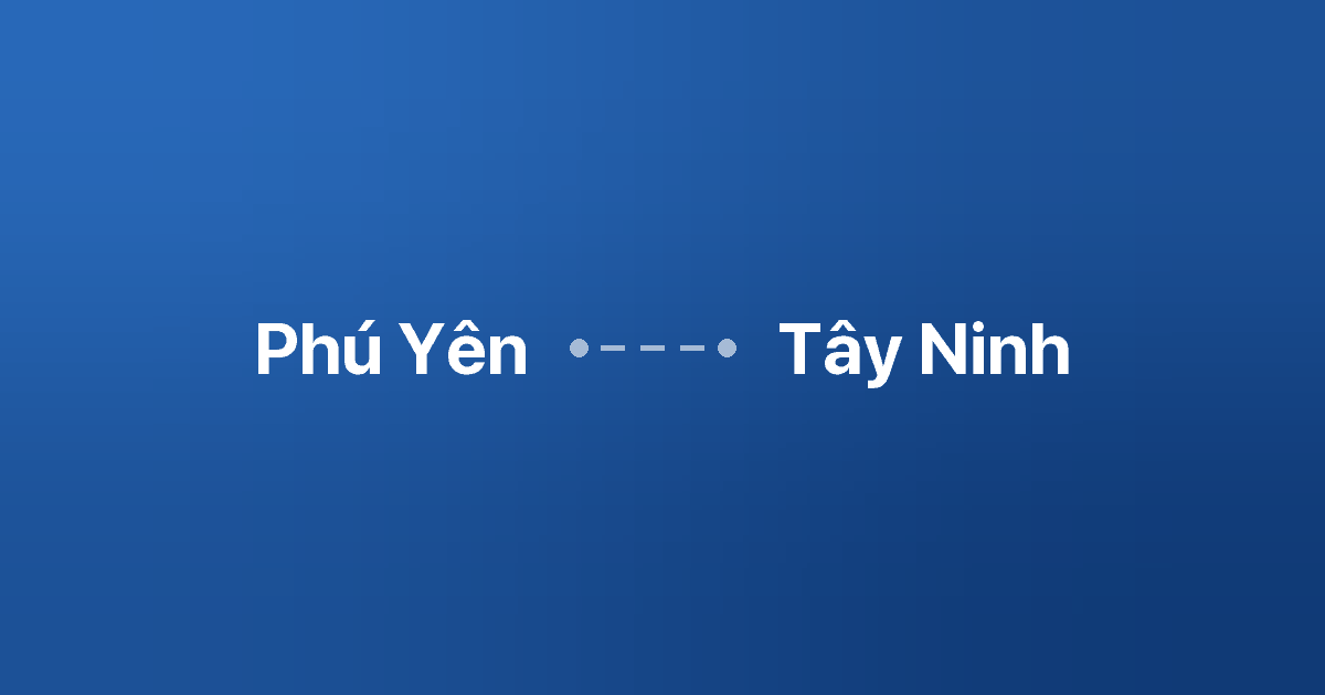 Xe ghép Phú Yên Tây Ninh