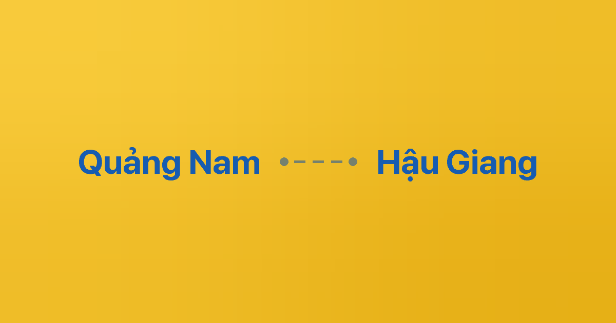 Xe ghép Quảng Nam Hậu Giang 2 Xe ghép Quảng Nam Hậu Giang