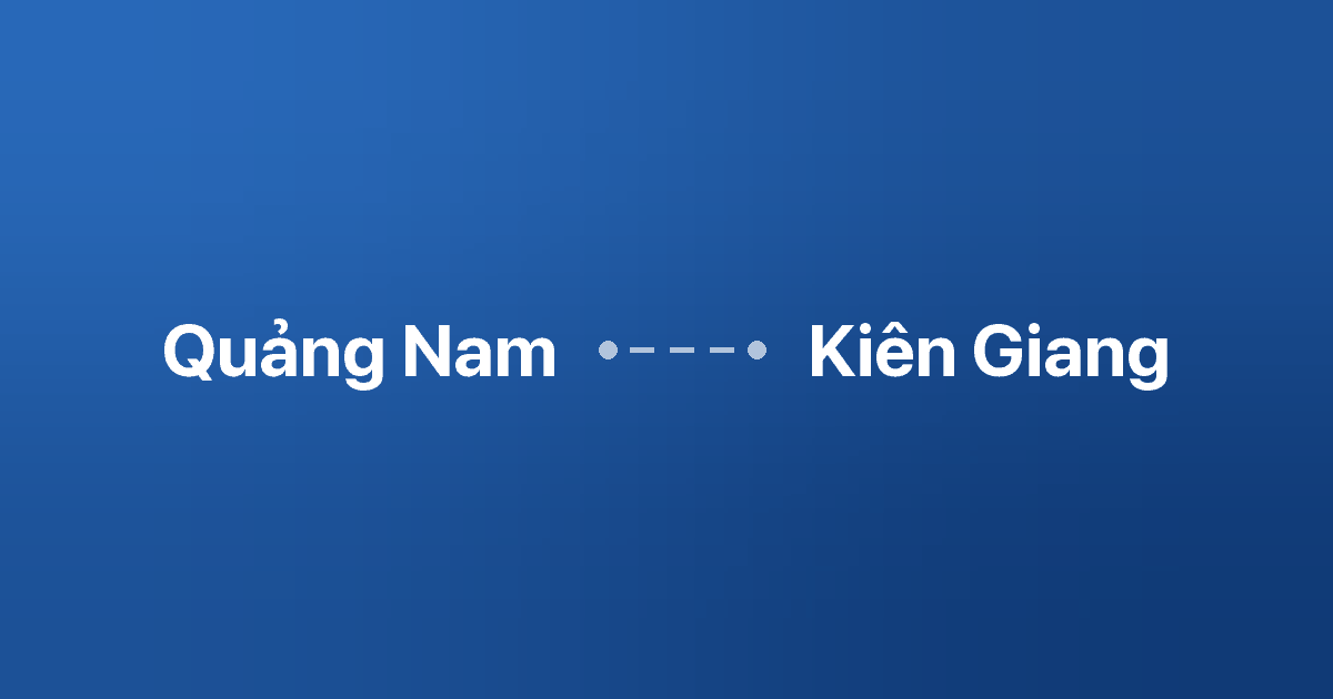 Xe ghép Quảng Nam Kiên Giang 6 Xe ghép Quảng Nam Kiên Giang