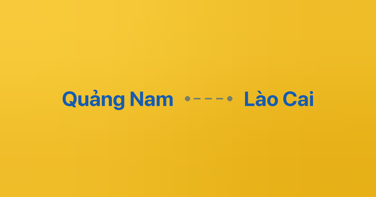 Xe ghép Quảng Nam Lào Cai