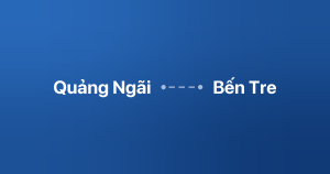 Xe ghép Quảng Ngãi Bến Tre